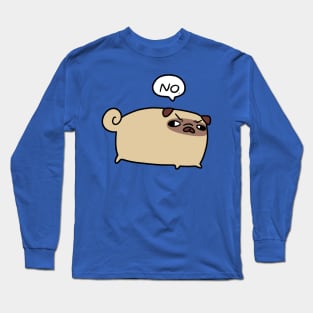 No Pug Long Sleeve T-Shirt